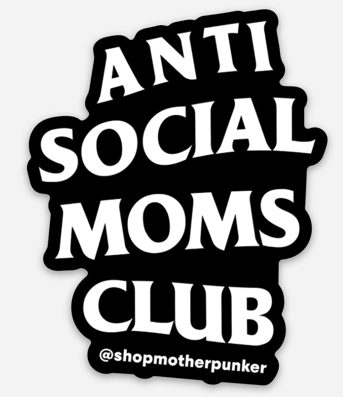 Anti Social Moms Club Sticker