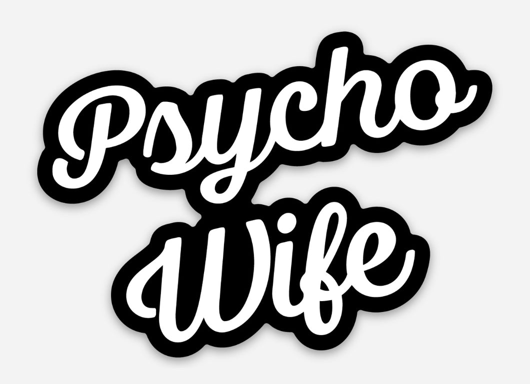 Psycho Wife Sticker